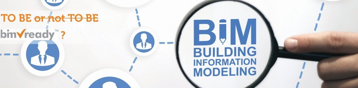 TO BE or NOT TO BE BIM Ready