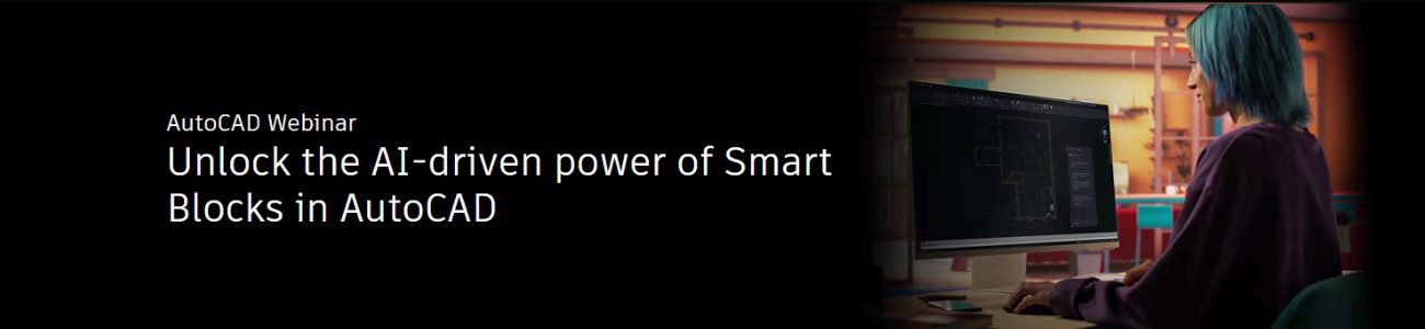 Webinar: Utilizeaza puterea Smart Blocks bazata pe AI din AutoCAD