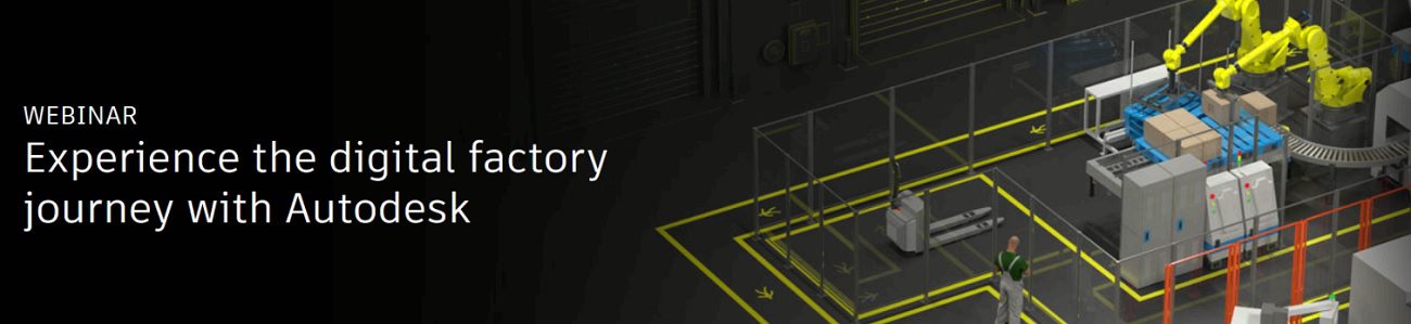 Webinar: Experimenteaza parcursul Fabricii Digitale cu Autodesk